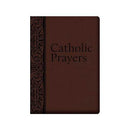 Catholic Prayers Compiled From Traditional Sources