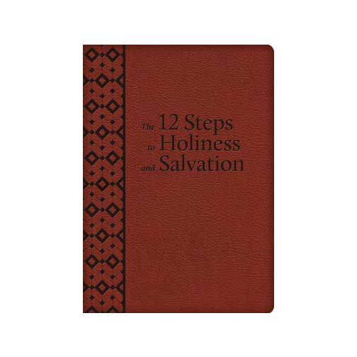 The 12 Steps to Holiness and Salvation by St. Alphonsus Liguori