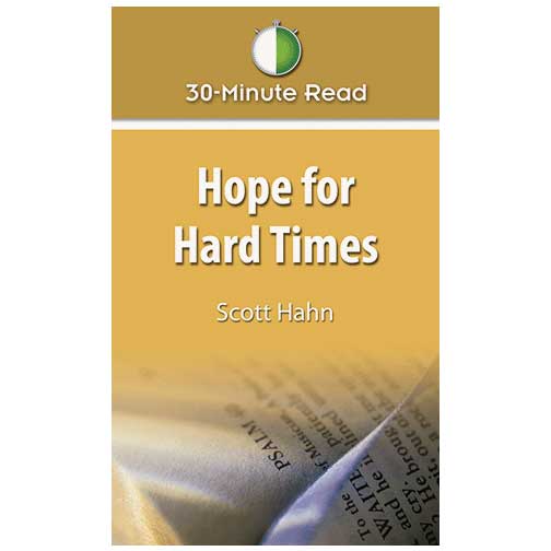 30-Minute Read: Hope for Hard Times by Scott Hahn