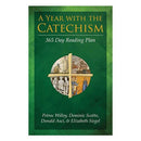A Year with the Catechism: 365 Day Reading Plan by Petroc Willey, Dominic Scotto, Donald Asci, & Elizabeth Siegel