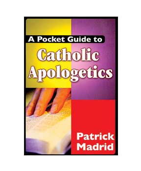 A Pocket Guide to Catholic Apologetics by Patrick Madrid