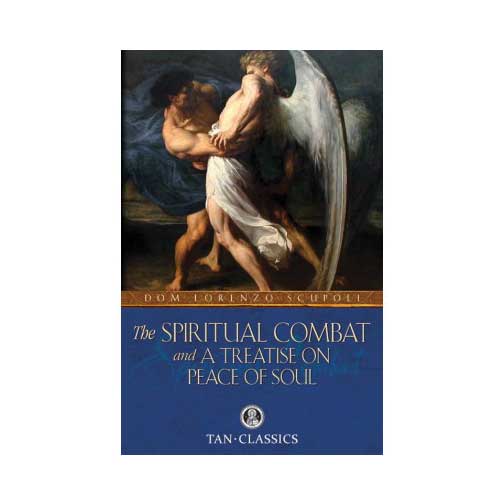 The Spiritual Combat and a Treatise on Peace of Soul by Dom Lorenzo Scupoli